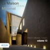 La Maison Minimal, Vol. 13 (Finest Minimal Tunes)