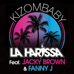 Kizombaby (feat. Jacky Brown & Fanny J) - Single - La Harissa Kizombaby (feat. Jacky Brown & Fanny J) - Single - La Harissa