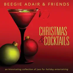 Christmas & Cocktails - An Intoxicating Collection of Jazz for Holiday Entertaining - Beegie Adair