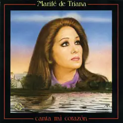 Canta Mi Corazón - Marife De Triana Canta Mi Corazón - Marife De Triana