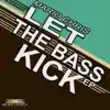 Stream & download Let the Bass Kick - Single