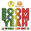 Stream & download Boom Boom Yeah (feat. Guarana Goal) [World Cup Edit] - Single