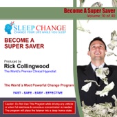Become a Super Saver (Sleep Change Hypnosis Series) artwork