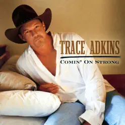 Comin' On Strong - Trace Adkins