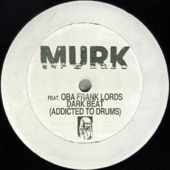 Murk - Dark Beat (Addicted To Drums) feat. Oba Frank Lords (Oscar G & Ralph Falcon Mix)