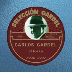 Gloria (1920-1927) - Carlos Gardel