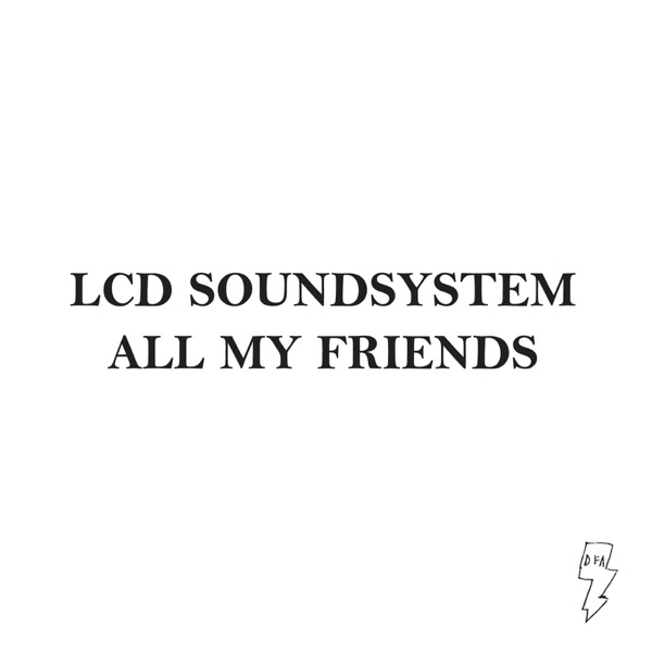 All My Friends - EP - LCD Soundsystem