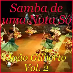 Samba de uma Nota Só, Vol. 2 - João Gilberto