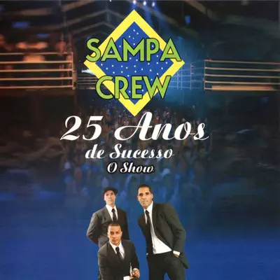 25 Anos de Sucesso (ao Vivo) - Sampa Crew 25 Anos de Sucesso (ao Vivo) - Sampa Crew