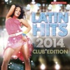 Latin Hits 2014 Club Edition