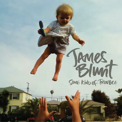 Some Kind of Trouble - James Blunt