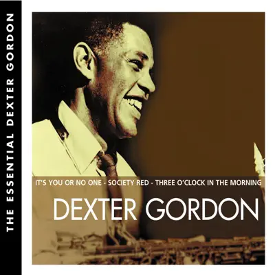 The Essential: Dexter Gordon - Dexter Gordon The Essential: Dexter Gordon - Dexter Gordon