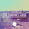 Chapter One: The Father's Love - EP