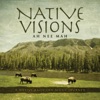 Native Visions: A Native American Music Journey, 2013