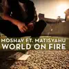 World on Fire (feat. Matisyahu) - Single album lyrics, reviews, download