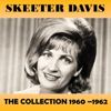 The Collection 1960-1962 - Skeeter Davis