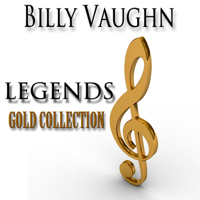Billy Vaughn - Legends Gold Collection (Remastered) artwork