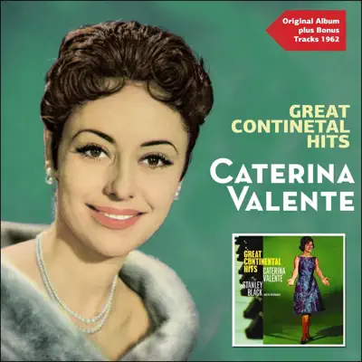 Great Continental Hits (Original Album Plus Bonus Tracks 1962) - Caterina Valente Great Continental Hits (Original Album Plus Bonus Tracks 1962) - Caterina Valente