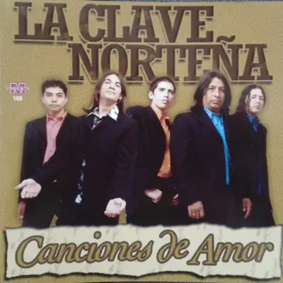 Canciones de Amor - La Clave Norteña