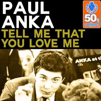 Tell Me That You Love Me (Remastered) - Single - Paul Anka