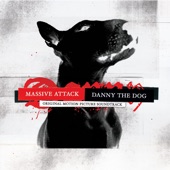 Massive Attack - Danny the Dog