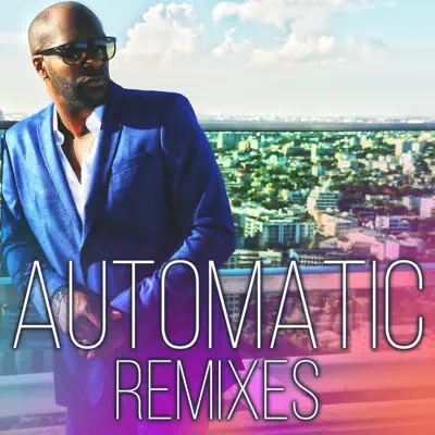 Automatic (Remixes) - Single - Kaysha Automatic (Remixes) - Single - Kaysha