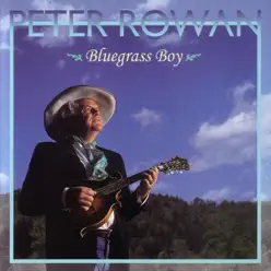 Bluegrass Boy - Peter Rowan Bluegrass Boy - Peter Rowan