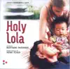 Holy Lola (Bande originale du film) album lyrics, reviews, download