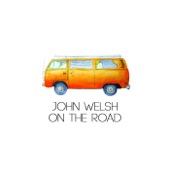 John Welsh - On the Road