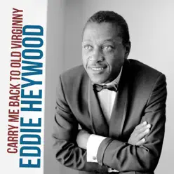Carry Me Back to Old Virginny - Single - Eddie Heywood Carry Me Back to Old Virginny - Single - Eddie Heywood