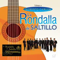 Tributo A ... Roberto Carlos - La Rondalla de Saltillo