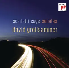 Scarlatti & Cage: Sonatas by David Greilsammer album reviews, ratings, credits