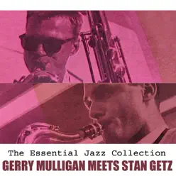 The Essential Jazz Collection: Gerry Mulligan Meets Stan Getz - Gerry Mulligan The Essential Jazz Collection: Gerry Mulligan Meets Stan Getz - Gerry Mulligan