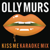 Kiss Me (Karaoke Mix) - Olly Murs