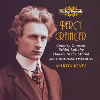 Grainger: Country Gardens and Other Piano Favourites by Martin Jones album reviews, ratings, credits