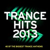 Trance Hits 2013 - 40 Of the Biggest Trance Anthems