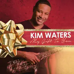 My Gift to You - Kim Waters My Gift to You - Kim Waters