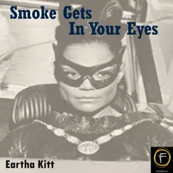 Smoke Gets In Your Eyes - Eartha Kitt