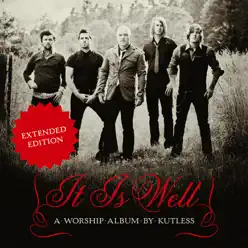 It Is Well (Extended Edition) - Kutless