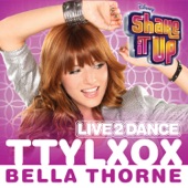 Bella Thorne - TTYLXOX (From "Shake It Up: Live 2 Dance'')
