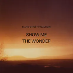 Show Me the Wonder - Single - Manic Street Preachers