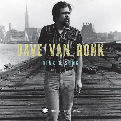 Dink’s Song (Covered in the Motion Picture) - Single - Dave Van Ronk