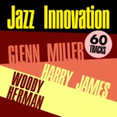 Jazz Innovation - Glenn Miller, Harry James & Woody Herman artwork