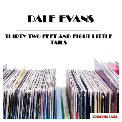 Thirty Two Feet and Eight Little Tails - Single - Dale Evans