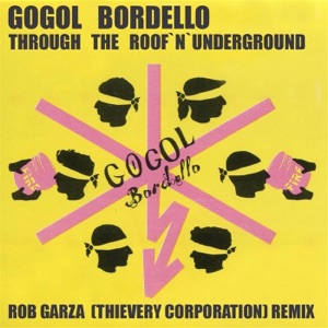 Through the Roof 'n' Underground (Rob Garza Remix 2013) - Single