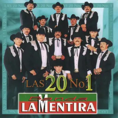 Las 20 No. 1 - Banda La Mentira
