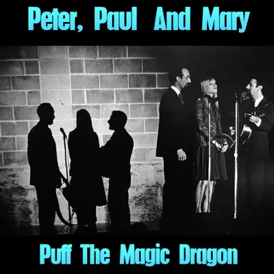 Puff the Magic Dragon - Single - Peter Paul and Mary