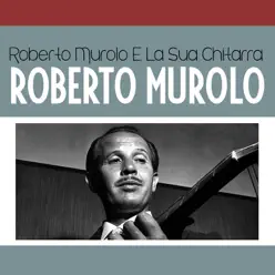 Roberto murolo e la sua chitarra - Roberto Murolo