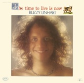 Buzzy Linhart - The Time to Live Is Now