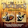 Los Troqueros (Autenticos Exitos)